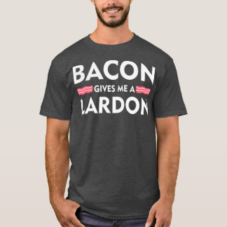 Bacon Ge Me A Lardon Funny Bacon Älskare T Shirt