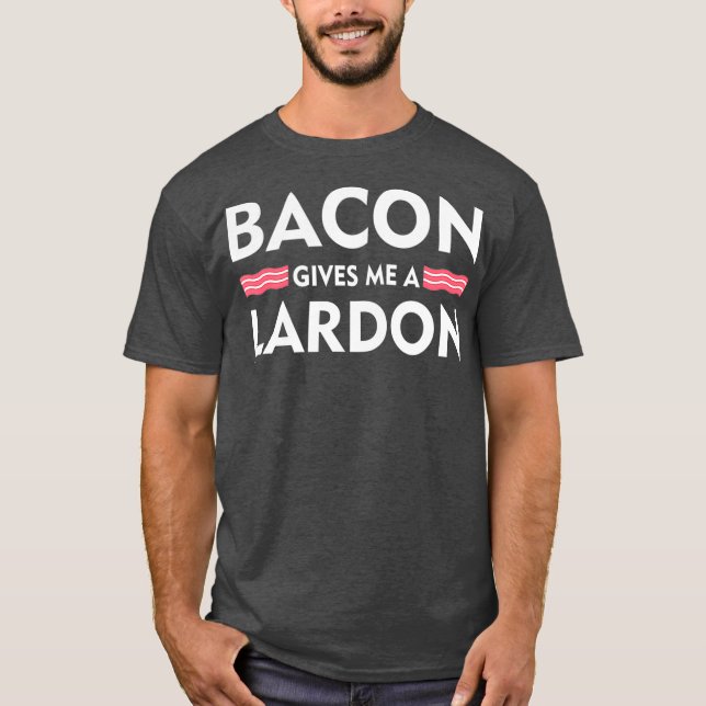 Bacon Ge Me A Lardon Funny Bacon Älskare T Shirt (Framsida)
