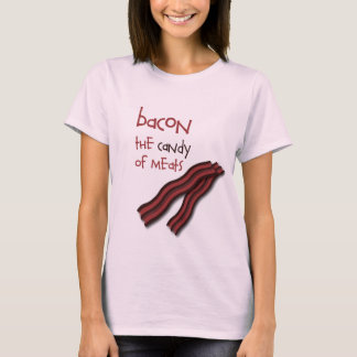 Bacon…, Godisen av kött T-shirt