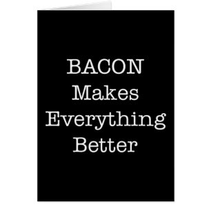 BACON gör allt bättre Hälsningskort