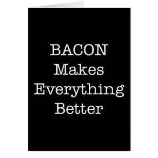 BACON gör allt bättre Hälsningskort