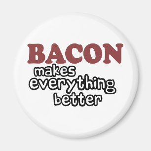 bacon gör allt bättre magnet
