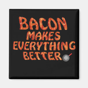 Bacon gör allt bättre magnet