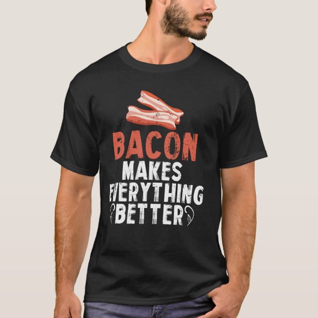 Bacon gör allt bättre med mat t shirt (Framsida)