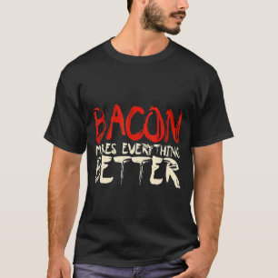 Bacon gör allt bättre t shirt