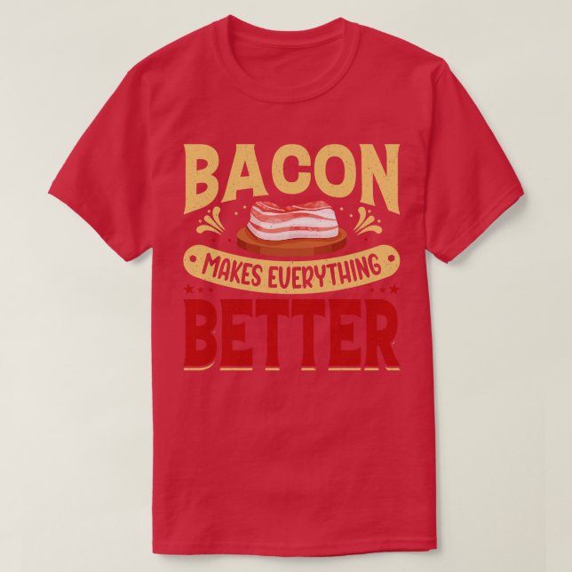 Bacon gör allt bättre t shirt (Design framsida)