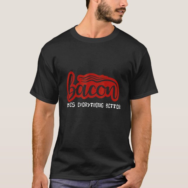 Bacon gör allt bättre t shirt (Framsida)