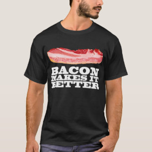 Bacon gör det förbättrar tee shirt