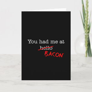 Bacon hade du mig på kort