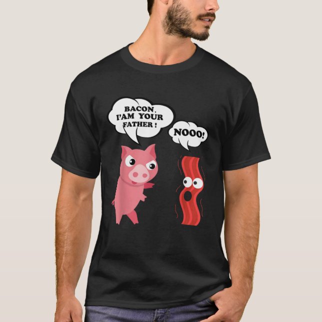 Bacon I Am Your Father  Nooo T Shirt (Framsida)