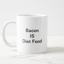 Bacon IS Diet Food Mugg (20oz)