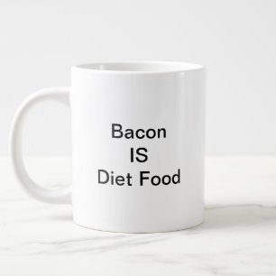 Bacon IS Diet Food Mugg (20oz) Jumbo Mugg