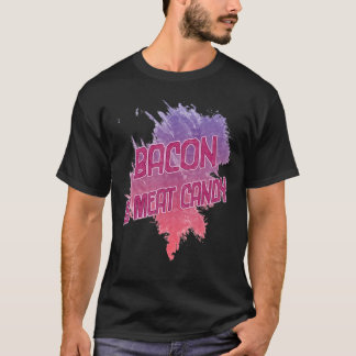 Bacon is Kött Candy Sarkastic T Shirt
