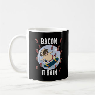 Bacon It Rain Funny Pug Skateboarding Hund älskare Kaffemugg