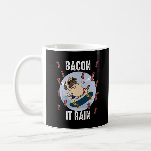 Bacon It Rain Funny Pug Skateboarding Hund älskare Kaffemugg (Vänster)