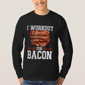 Bacon Kött Älskare I Workout for Bacon T Shirt