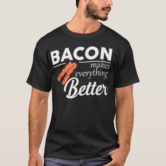 Bacon Makes Everything Better Funny Keto Diet Keto T Shirt (Framsida)