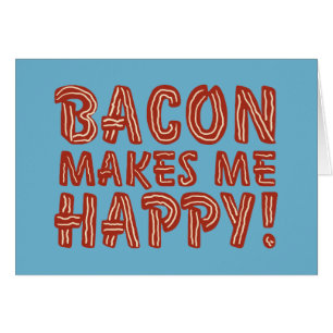 Bacon Makes Me Lycklig Hälsningskort