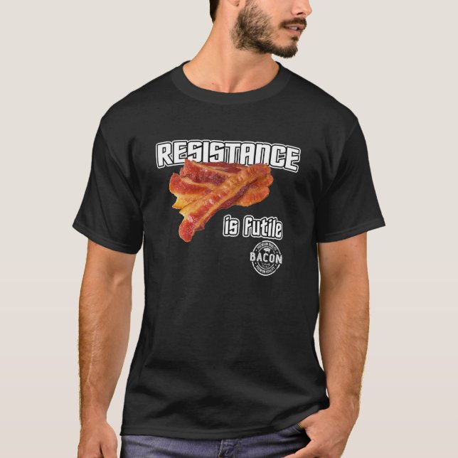 Bacon. Motståndet är Futile. T Shirt (Framsida)