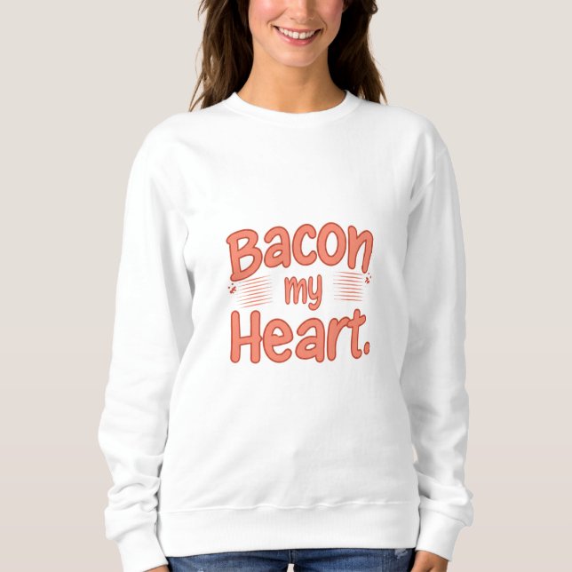 Bacon My Heart T Shirt (Framsida)