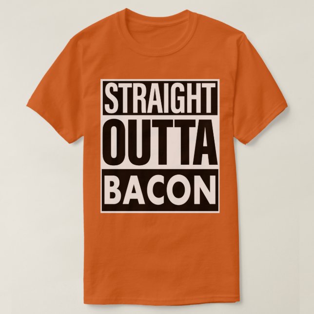 Bacon Namn Rak Outta Bacon T Shirt (Design framsida)