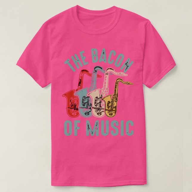 Bacon of Music Design Saxophone 1 T Shirt (Design framsida)