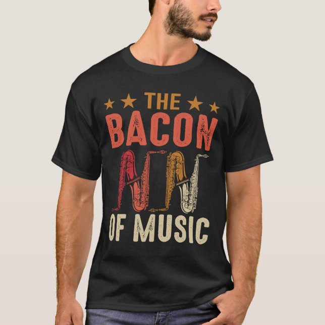 Bacon of Music Saxophone Saxaphone Player 9 T Shirt (Framsida)