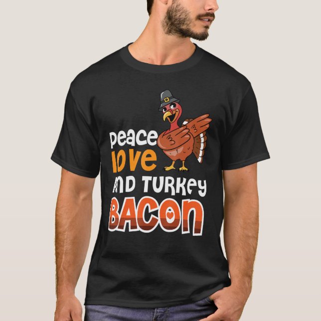 Bacon Peace Kärlek och Turkey Bacon 3 T Shirt (Framsida)
