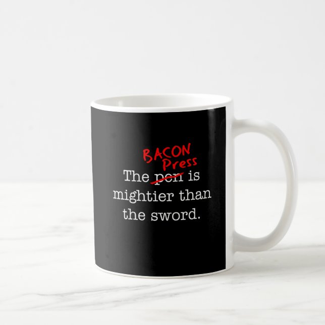 Bacon Press är Migthier än Sword Kaffemugg (Höger)