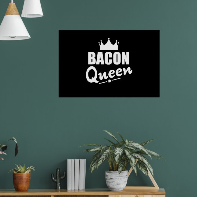 Bacon Queen Funny Bacon Älskare Poster (Vardagsrum 1)
