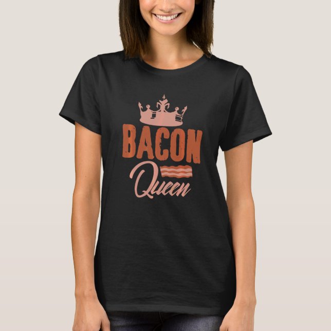 Bacon Queen Girl Kött Gris Grisar T Shirt (Framsida)