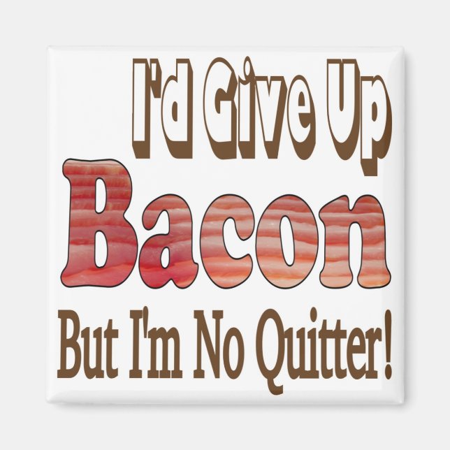 Bacon Quitter Magnet (Framsidan)