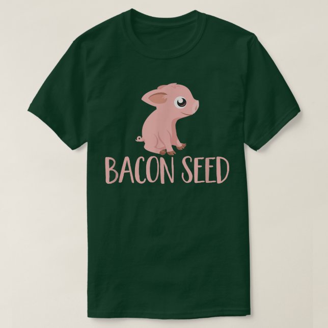 Bacon Seed Piggie Cute Baby Pig Gris Kött Joke Tee (Design framsida)