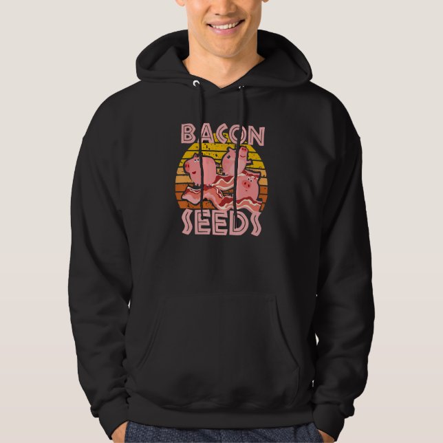Bacon Seeds, Cute Pig For Men Women, Farm Animals Hoodie (Framsida)