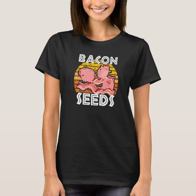 Bacon Seeds, Cute Pig For Men Women, Farm Animals  T Shirt (Framsida)