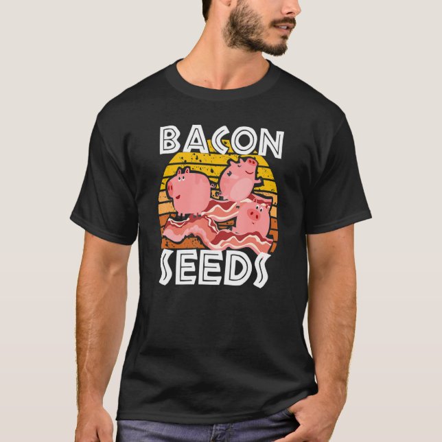 Bacon Seeds Cute Pig For Men Women Farm Animals T Shirt (Framsida)