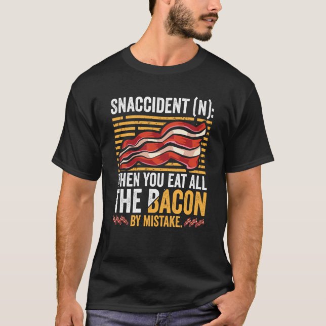 Bacon Snaccident  Bacon  Pig Pork Humor Men Women  T Shirt (Framsida)
