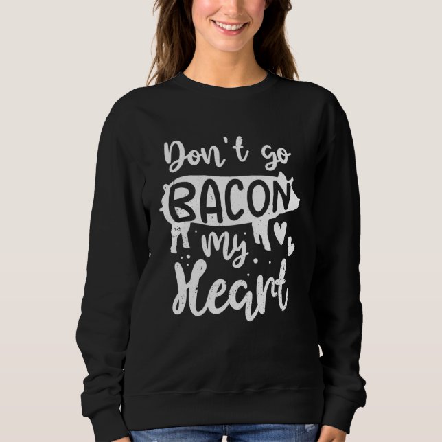 Bacon  Valentine Day  Don t Go Bacon On My Heart T Shirt (Framsida)