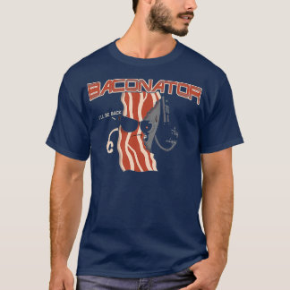 Baconator Bacon Food T Shirt