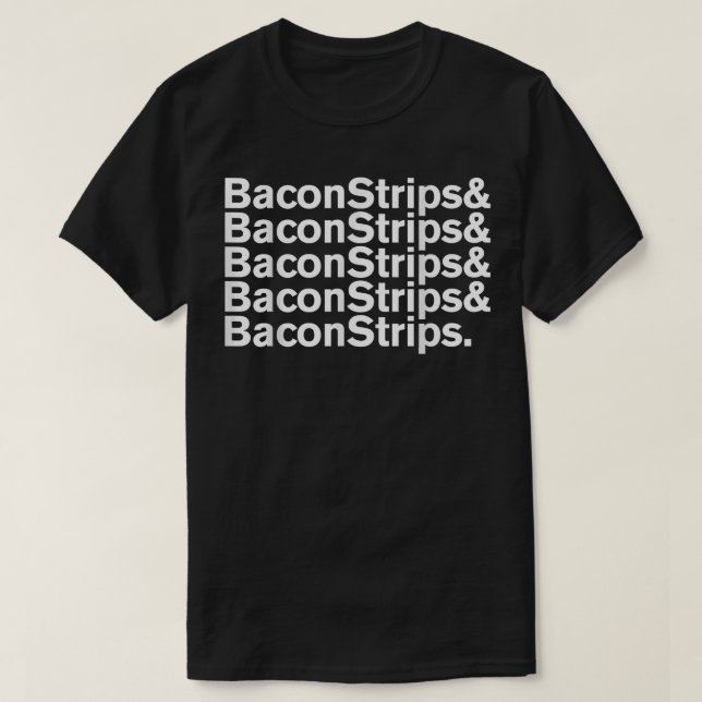BaconStrips & Bacon Strips  T Shirt (Design framsida)