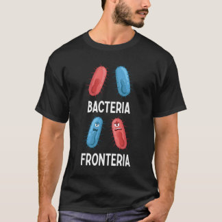 Bacteria Fronteria Bacteriology T Shirt