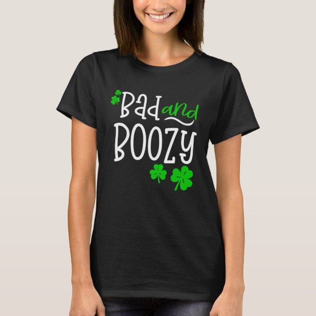 Bad and Boozy St Patricks Day party Drinking St Pa T Shirt (Framsida)