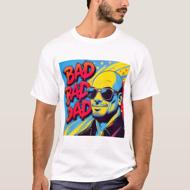 Bad bad dad  t shirt (Framsida)