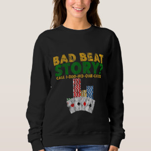 Bad Beat Story Call 1 800 No One Cares T Shirt
