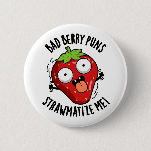 Bad Berry Puns Straw-matize Me Strawberry Pun Knapp (Framsida)