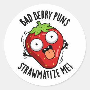 Bad Berry Puns Straw-matize Me Strawberry Pun Runt Klistermärke