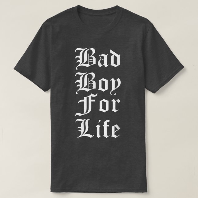 Bad Boy for Life Funy Trending  T Shirt (Design framsida)