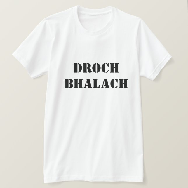 Bad Boy i Scottish Gaelic Droch bhalach T Shirt (Design framsida)