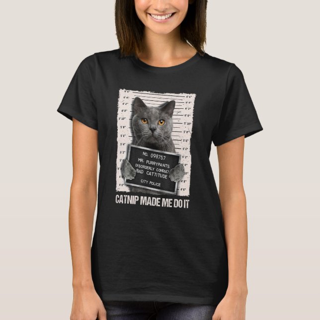 Bad Cat Prison Jail Catnip Made Me Do It Prisoner  T Shirt (Framsida)