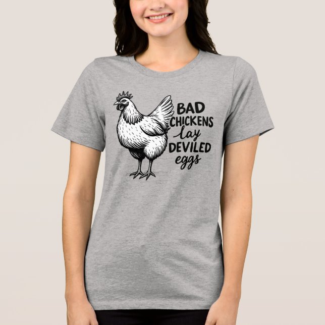 Bad Chickens Lay Deviled Eggs Funny Farm Chicken T Shirt (Framsida)